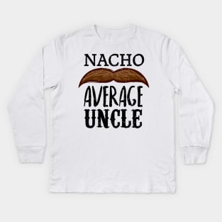 Nacho average uncle - vintage design Kids Long Sleeve T-Shirt